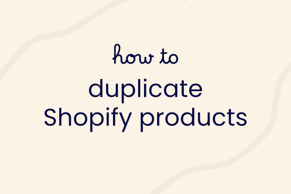 How to duplicate a product in Shopify
