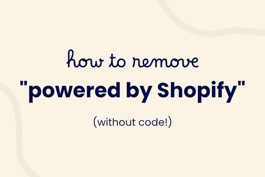 How to Remove 'Powered by Shopify' the Easy Way