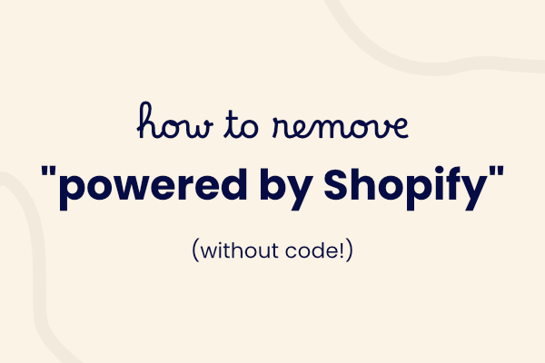 How to Remove 'Powered by Shopify' the Easy Way